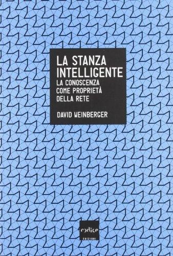 David Weinberger: La stanza intelligente. La conoscenza come proprietà della rete (Italian language, 2012)