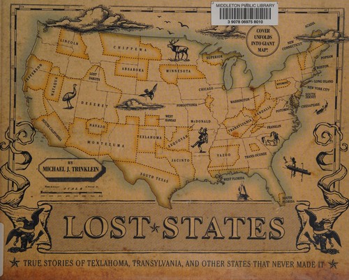 Michael J. Trinklein: Lost states (2010, Quirk Books, Distributed in North America by Chronicle Books)