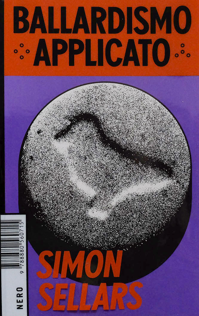 Simon Sellars: Ballardismo applicato (Paperback, Italian language, NERO)