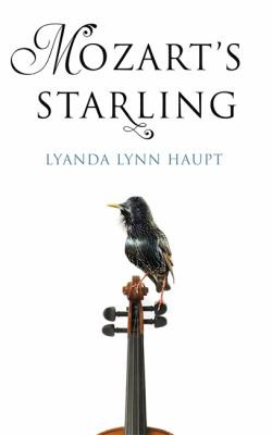 Lyanda Lynn Haupt: Mozart's Starling (Hardcover, 2017, Corsair)