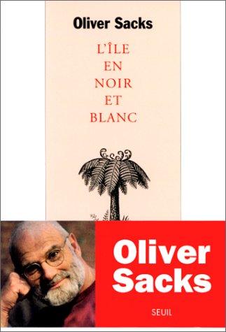 Oliver Sacks: L'île en noir et blanc (Paperback, 1997, Seuil)