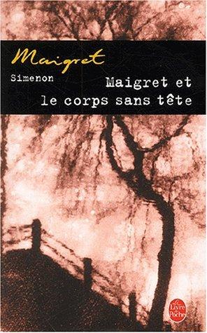 Georges Simenon: Maigret et le corps sans tête (Paperback, French language, 2002, Le Livre De Poche)