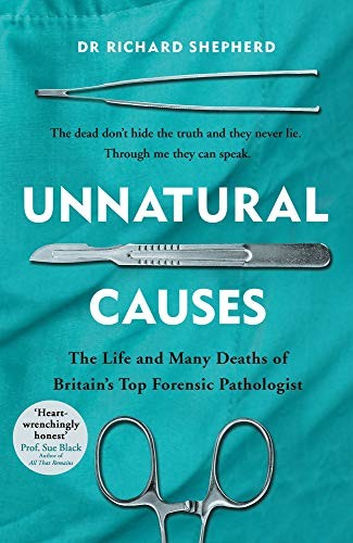 Richard Shepherd: Unnatural Causes (Hardcover, 2018, Michael Joseph)