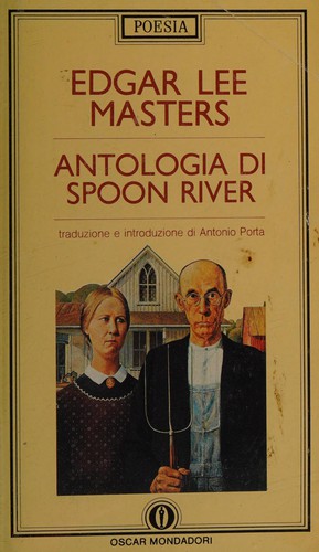 Edgar Lee Masters: Antologia di Spoon River (Italian language, 1987, Mondadori)