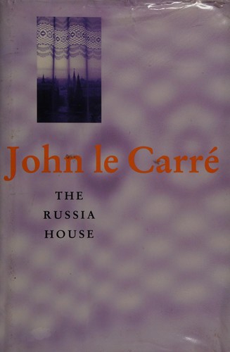 John le Carré: The Russia house (2001, Hodder & Stoughton)