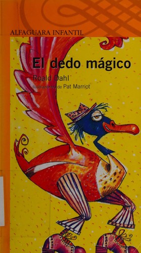 Roald Dahl: El dedo mágico (Spanish language, 1994, Santillana)