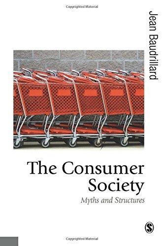 Jean Baudrillard: The Consumer Society: Myths and Structures (1998)