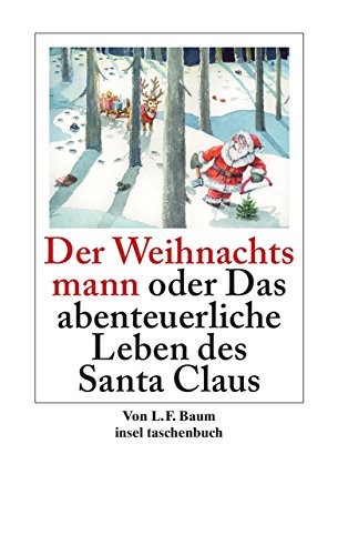 L. Frank Baum: Der Weihnachtsmann oder Das abenteuerliche Leben des Santa Claus (Paperback, 2010, Insel Verlag GmbH)