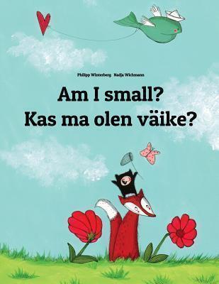 Philipp Winterberg, Nadja Wichmann: Am I small? Kas ma olen väike? (2014)