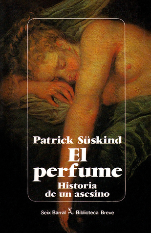 Patrick Süskind: El perfume (Paperback, Spanish language, 1985, Seix Barral)