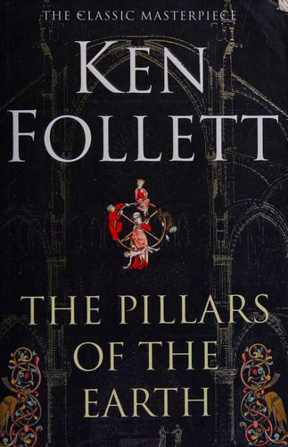 Ken Follett: The Pillars of the Earth (Kingsbridge, #1) (2007, Pan Books)