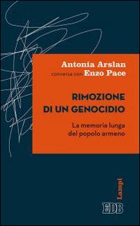 Antonia Arslan, Enzo Pace: Rimozione di un genocidio (Paperback, Italiano language, 2015, EDB)