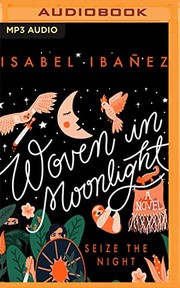 Ana Osorio, Isabel Ibañez: Woven in Moonlight (AudiobookFormat, 2020, Audible Studios on Brilliance Audio)