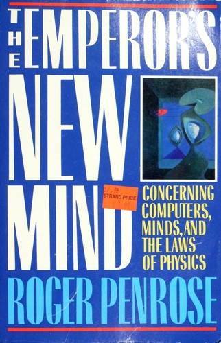 Roger Penrose: The emperor's new mind (1989, Oxford University Press)