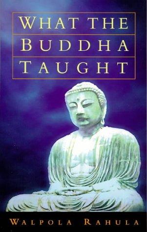 Walpola Rahula: What the Buddha Taught (Paperback, 1997, Oneworld Publications)