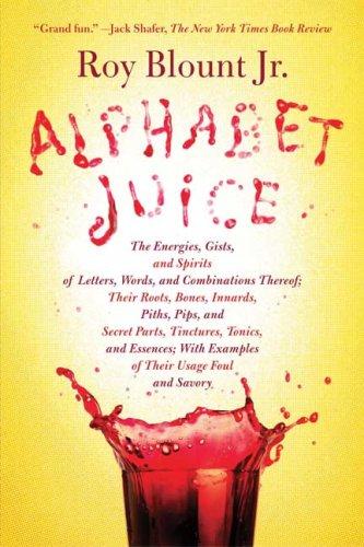 Roy Blount Jr.: Alphabet Juice (Paperback, 2009, Farrar, Straus and Giroux)