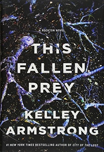 Kelley Armstrong: This Fallen Prey (Hardcover, 2018, Minotaur Books)