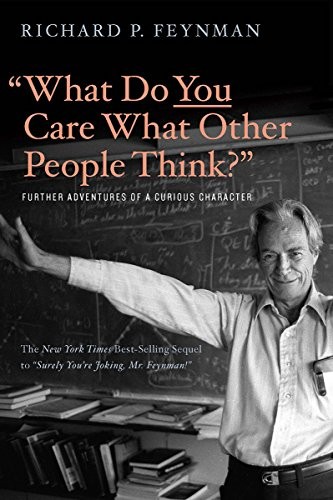 Ralph Leighton, Richard P. Feynman: "What Do You Care What Other People Think?" (2018, W. W. Norton & Company)