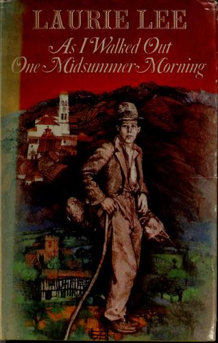 Laurie Lee: As I walked out one midsummer morning. (1969, Atheneum)