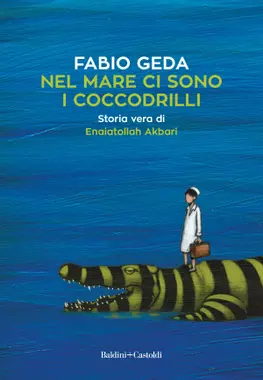 Fabio Geda: Nel mare ci sono i coccodrilli (Italian language, 2010, Baldini Castoldi Dalai)