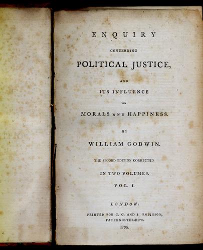 William Godwin: Enquiry concerning political justice, and its influence on morals and happiness (1796, Printed for G. G. and J. Robinson)