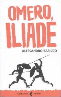 Alessandro Baricco: Omero, Iliade (Paperback, Italiano language, Feltrinelli Editore)