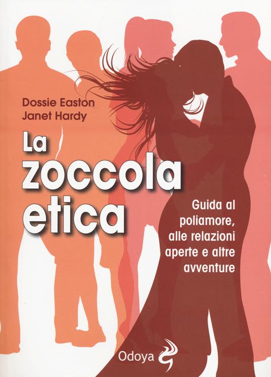 Dossie Easton, Janet W Hardy: La zoccola etica (Paperback, Italiano language, 2014, Odoya)