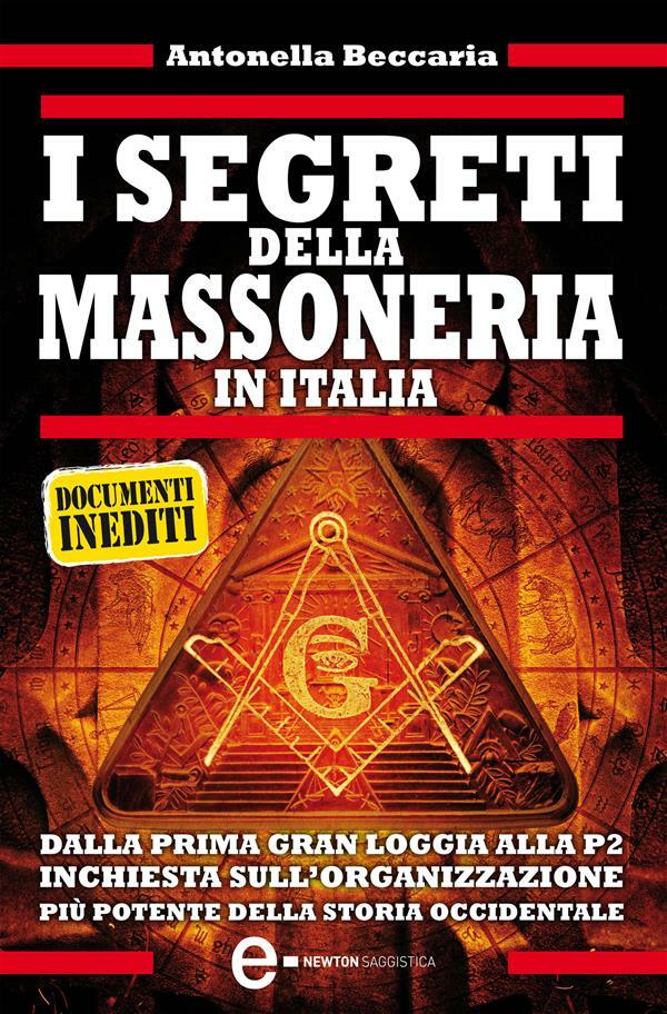 Antonella Beccaria: I segreti della massoneria in Italia (Italian language, 2013, Newton Compton editori)
