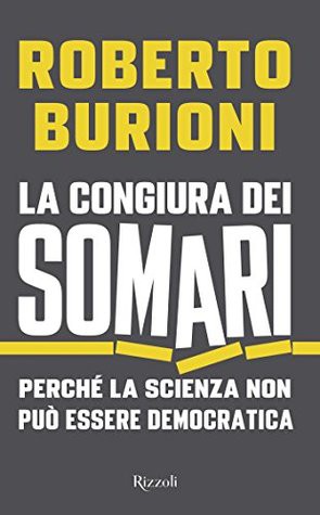 Roberto Burioni: La congiura dei somari (Italian language, 2017, Rizzoli)