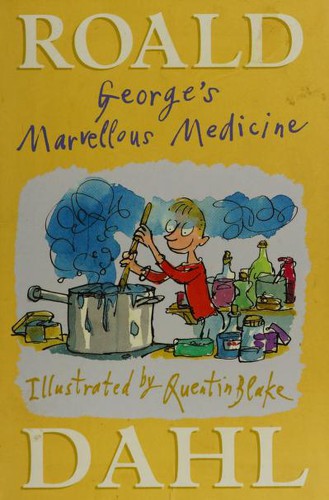 Roald Dahl: George's Marvellous Medicine (2003, Jonathan Cape Children's Books)