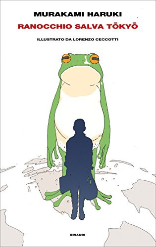 Haruki Murakami: Ranocchio salva Tokyo (Hardcover, Italiano language, 2017, Einaudi)