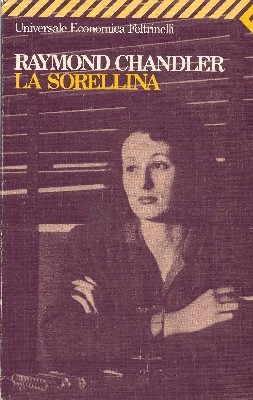 Raymond Chandler: La sorellina (Paperback, Italiano language, 1990, Feltrinelli)