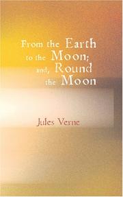 Jules Verne: From the Earth to the Moon; and Round the Moon (Paperback, 2007, BiblioBazaar)