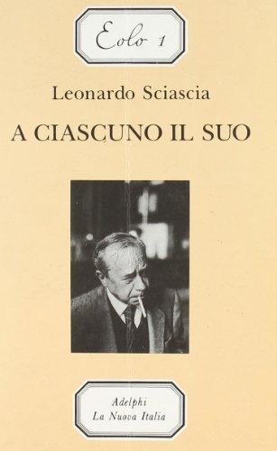 Leonardo Sciascia: A ciascuno il suo (Italian language, 1992, Adelphi)