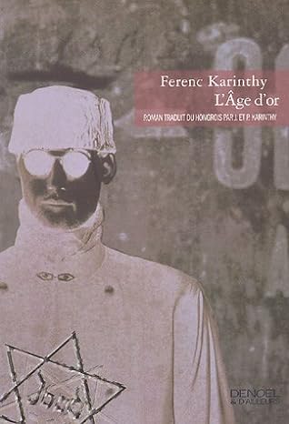 Ferenc Karinthy: L' âge d'or (French language, 1997, Éditions Mille et une nuits)