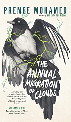 Premee Mohamed: The Annual Migration of Clouds (2021, ECW Press)