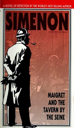 Georges Simenon: Maigret and the tavern by the Seine (Paperback, 1990, Harcourt Brace Jovanovich)