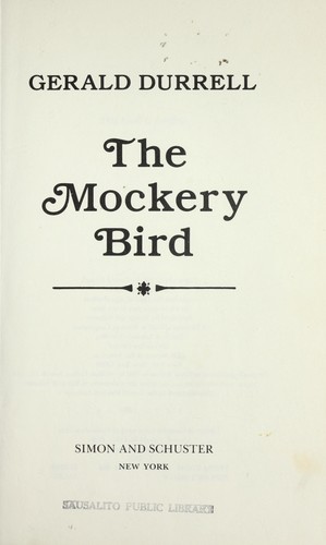 Gerald Durrell: The mockery bird (1982, Simon & Schuster)