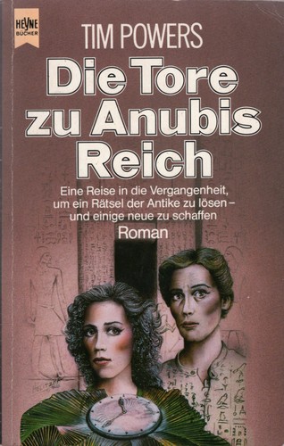 Tim Powers: Die Tore zu Anubis Reich (German language, 1988, Wilhelm Heyne Verlag)