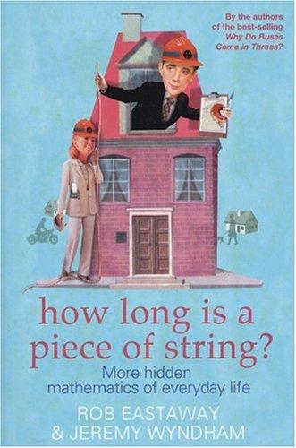 Rob Eastaway, Jeremy Wyndham: How Long Is a Piece of String? (Paperback, 2006, Anova Books)