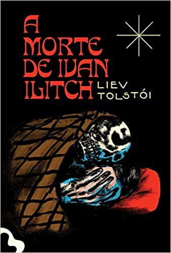 Leo Tolstoy: A Morte De Ivan Ilitch (2020, Antofágica)