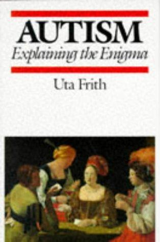 Uta Frith: Autism (1992, Blackwell Publishers)