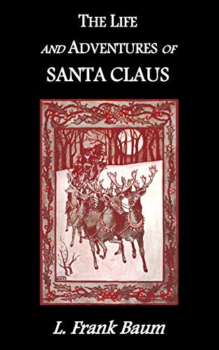 L. Frank Baum: The Life and Adventures of Santa Claus (Hardcover, 2011, Benediction Classics)