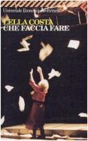 Lella Costa: Che faccia fare (Italian language, 1998, Feltrinelli)