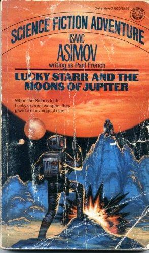Isaac Asimov: Lucky Starr and the Moons of Jupiter (Lucky Starr, #5) (1978)