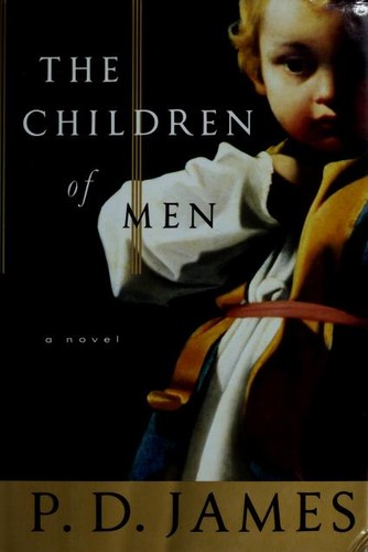 P. D. James: The Children of Men (Hardcover, 1993, A.A. Knopf)