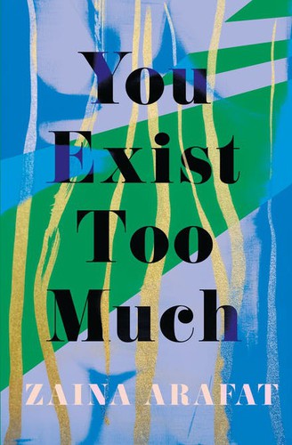 Zaina Arafat: You Exist Too Much (Paperback, 2020, Little, Brown Book Group Limited)