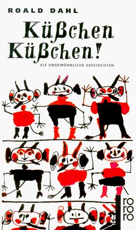 Roald Dahl, Rohl Dahl: Kubchen kubchen. (German language, 1985, Rowolt)