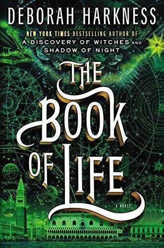 Deborah Harkness: The Book of Life (All Souls Trilogy, #3)