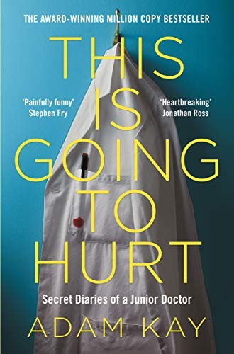 Adam Kay: This Is Going to Hurt (Paperback, 2018, Pan Macmillan)